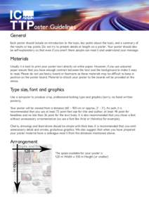 oster Guidelines General Each poster should include an introduction to the topic, key points about the topic, and a summary of the results or key points. Do not try to present details at length on a poster. Your poster s