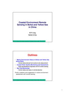 Coastal Environment Remote Sensing in Bohai and Yellow Sea in China SUN Ling NSMC/CMA