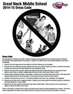 Great Neck Middle School[removed]Dress Code Dress Code Dress guidelines are designed to promote a standard of appearance that complements the learning environment. Students are expected to dress appropriately for the occ