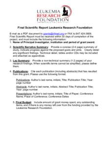Final Scientific Report Leukemia Research Foundation E-mail as a PDF document to [removed] or FAX to[removed]Final Scientific Report must be received within 30 days of completion of the project, and must i