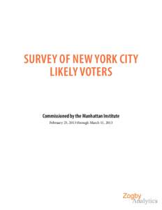Survey of New York City Likely Voters Commissioned by the Manhattan Institute February 25, 2013 through March 11, 2013