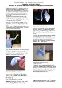 Earthlearningidea - http://www.earthlearningidea.com/  Bouncing, bending, breaking Modelling the properties of the Earth’s mantle with Potty Putty™ from a toy shop Pupils (and some writers of textbooks) often find