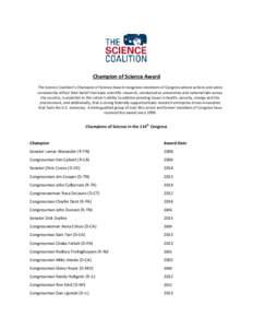 Champion of Science Award The Science Coalition’s Champion of Science Award recognizes members of Congress whose actions and votes consistently reflect their belief that basic scientific research, conducted at universi