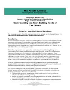 The Assets Alliance Advancing Assets, Opening Opportunities White Paper Number: 0206 Category: Linking Tax Preparation with Asset Building Target Audience: Practitioners