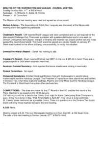 MINUTES OF THE WARRINGTON QUIZ LEAGUE –COUNCIL MEETING. Sunday- Sunday Nov. 11th. at Bull’s Head. Apologies: - C. Williams. K. Butler. B. Timmis Present: - 11 Councillors The Minutes of the last meeting were read and