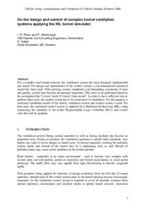 12th Int. Symp. Aerodynamics and Ventilation of Vehicle Tunnels, PortorozOn the design and control of complex tunnel ventilation systems applying the HIL tunnel simulator I. R. Riess and P. Altenburger HBI Haerter