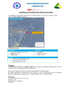 MINERAL RESOURCES DEPARTMENT  Seismology Unit EARTHQUAKE INFORMATION RELEASE NOAn earthquake occurred this evening at 05:51:27 PM local time, 447 km NE from Nukualofa, Tonga.