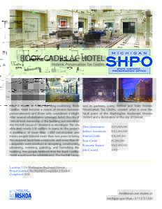 BOOK-CADILLAC HOTEL Historic Preservation Tax Credits After it closed in 1986, the long-moldering Book Cadillac Hotel became a source of tension between preservationists and those who considered it blight.