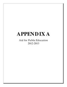 APPEN D IX A Aid for Public Ed u cation[removed] 2012-13 Direct Aid to Public Education Estimated Distribution