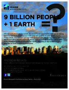 ?  9 BILLION PEOPLE + 1 EARTH  After two centuries of explosive growth, the planet’s human population is widely seen as cresting