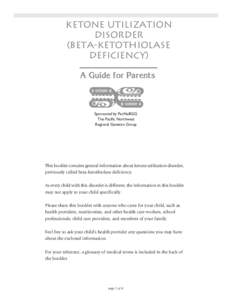 Ketone Utilization Disorder (Beta-ketothiolase Deficiency) A Guide for Parents