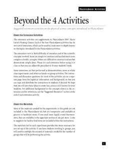 PhysicsQuest Activities  Beyond the 4 Activities Suggested extension activities on the physical science concepts introduced in PhysicsQuest About the Extension Activities