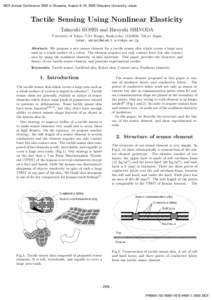 SICE Annual Conference 2005 in Okayama, August 8-10, 2005 Okayama University, Japan  Tactile Sensing Using Nonlinear Elasticity Takayuki HOSHI and Hiroyuki SHINODA University of Tokyo, 7-3-1 Hongo, Bunkyo-ku, , T