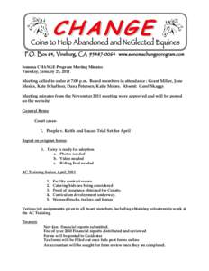 P.O. Box 64, Vineburg, CA[removed]www.sonomachangeprogram.com Sonoma CHANGE Program Meeting Minutes Tuesday, January 25, 2011 Meeting called to order at 7:00 p.m. Board members in attendance : Grant Miller, Jane Mesic