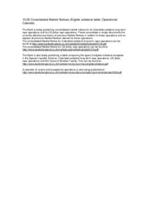 10.00 Consolidated Market Notices; Eligible collateral table; Operational Calendar The Bank is today publishing consolidated market notices for its Extended-collateral long-term repo operations and its US dollar repo ope