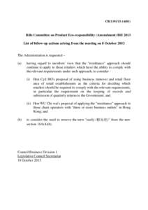 CB[removed]Bills Committee on Product Eco-responsibility (Amendment) Bill 2013 List of follow-up actions arising from the meeting on 8 October[removed]The Administration is requested –