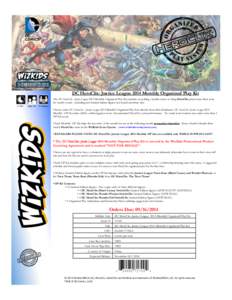 DC HeroClix: Justice League 2014 Monthly Organized Play Kit The DC HeroClix : Justice League 2014 Monthly Organized Play Kit contains everything a retailer needs to bring HeroClix players into their store for weekly even