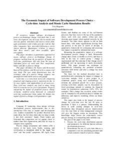 The Economic Impact of Software Development Process Choice Cycle-time Analysis and Monte Carlo Simulation Results Troy Magennis  Abstract IT executives initiate software development