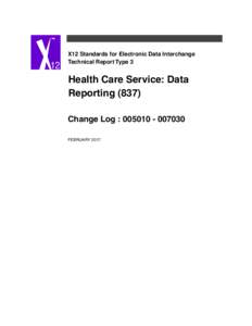 X12 Standards for Electronic Data Interchange Technical Report Type 3 Health Care Service: Data ReportingChange Log : 