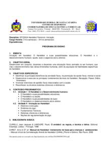 UNIVERSIDADE FEDERAL DE SANTA CATARINA CENTRO DE DESPORTOS COORDENADORIA DE EDUCAÇÃO FÍSICA CURRICULAR Campus Universitário -TrindadeFlorianópolis - SC – Brasil Fone: (e-mail: educa