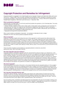 Copyright Protection and Remedies for Infringement Copyright protection is regulated in the United Kingdom by the Copyright, Designs and Patents Act 1988, which came into force on 1 AugustIt has since been extende