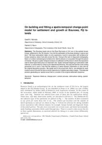 On building and fitting a spatio-temporal change-point model for settlement and growth at Bourewa, Fiji Islands Geoff K. Nicholls Department of Statistics, Oxford University, Oxford, UK.  Patrick D. Nunn