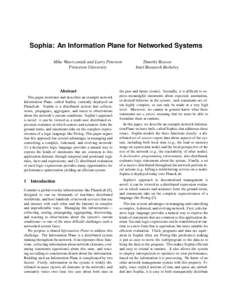 Sophia: An Information Plane for Networked Systems Mike Wawrzoniak and Larry Peterson Princeton University Abstract This paper motivates and describes an example network