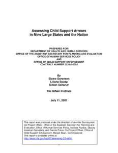 Assessing Child Support Arrears in Nine Large States and the Nation PREPARED FOR: DEPARTMENT OF HEALTH AND HUMAN SERVICES OFFICE OF THE ASSISTANT SECRETARY FOR PLANNING AND EVALUATION