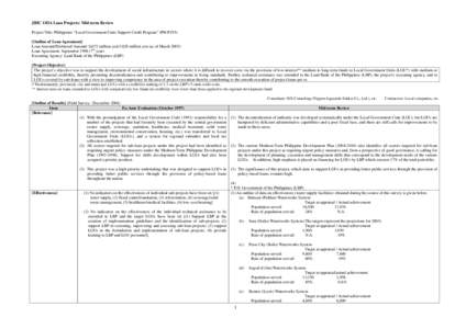 JBIC ODA Loan Projects: Mid-term Review Project Title: Philippines “Local Government Units Support Credit Program” (PH-P195) [Outline of Loan Agreement] Loan Amount/Disbursed Amount: 6,072 million yen/3,628 million y