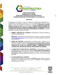 AVISO DE CONVOCATORIA GOBERNACION DE CÓRDOBA SECRETARIA DE INFRAESTRUCTURA DEPARTAMENTAL PROCESO DE SELECCIÓN LICITACIÓN PÚBLICA No. SI-LPAVISO UNICO El Departamento de Córdoba, a través de la Secretarí