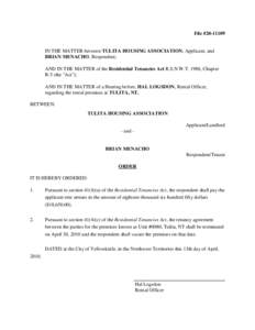 File #[removed]IN THE MATTER between TULITA HOUSING ASSOCIATION, Applicant, and BRIAN MENACHO, Respondent; AND IN THE MATTER of the Residential Tenancies Act R.S.N.W.T. 1988, Chapter R-5 (the 