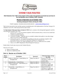 SYDNEY BUS ROUTES Brief histories from 1925 to the present of the routes and operators of private bus services in the metropolitan area of Sydney, NSW, Australia Routes & Operators as at October 1931, showing subsequent 