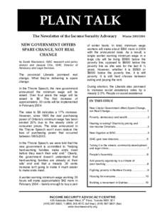 PLAIN TALK The Newsletter of the Income Security Advocacy NEW GOVERNMENT OFFERS SPARE CHANGE, NOT REAL CHANGE by Sarah Blackstock, ISAC research and policy