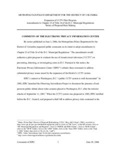 METROPOLITAN POLICE DEPARTMENT FOR THE DISTRICT OF COLUMBIA Expansion of CCTV Pilot Program Amendments to Chapter 25 of Title 24 of the D.C. Municipal Regulations Notice of Proposed Rule Making  COMMENTS OF THE ELECTRONI