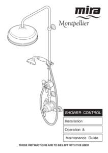 SHOWER CONTROL Installation Operation &B Maintenance Guide THESE INSTRUCTIONS ARE TO BE LEFT WITH THE USER