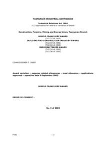 TASMANIAN INDUSTRIAL COMMISSION Industrial Relations Act 1984 s.23 application for award or variation of award Construction, Forestry, Mining and Energy Union, Tasmanian Branch MOBILE CRANE HIRE AWARD (T12232 of 2005)