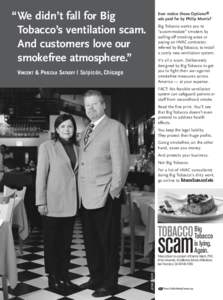 “ We didn’t fall for Big Tobacco’s ventilation scam. And customers love our smokefree atmosphere.”  Ever notice those Options®