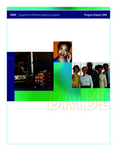 DMBE | Department of Minority Business Enterprise 	  Progress Report 2009 WELCOME FROM THE GOVERNOR It is with great pride that I recognize the efforts of the Department of Minority Business