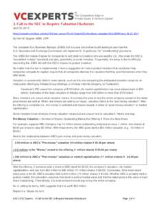 A Call to the SEC to Require Valuation Disclosure April 25, 2013 https://vcexperts.com/buzz_articles/1354?utm_source=The+VC+Expert%27s+Buzz&utm_campaign=5d111d9998-buzz_04_25_2013 By Karl M. Sjogren, MBA, CPA The Jumpsta