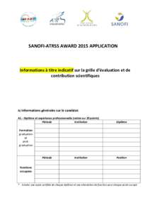 SANOFI-ATRSS AWARD 2015 APPLICATION  Informations à titre indicatif sur la grille d’évaluation et de contribution scientifiques  A) Informations générales sur le candidat: