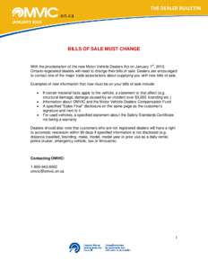 THE DEALER BULLETIN JANUARY 2010  BILLS OF SALE MUST CHANGE  With the proclamation of the new Motor Vehicle Dealers Act on January 1st, 2010,