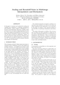 Scaling and Roundoff Noise in Multistage Interpolators and Decimators Mattias Olsson, Per L¨owenborg, and H˚ akan Johansson Dept. of Electrical Engineering, Link¨oping University, SELink¨oping, SWEDEN