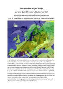 Das territoriale Projekt Europa und seine Zukunft in einer globalisierten Welt Vortrag vor Geographischen Gesellschaften in Deutschland Prof. Dr. Hans Gebhardt, Geographisches Institut der Universität Heidelberg  In der