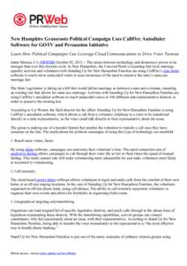 New Hamphire Grassroots Political Campaign Uses CallFire Autodialer Software for GOTV and Persuasion Initiative Learn How Political Campaigns Can Leverage Cloud Communications to Drive Voter Turnout. Santa Monica, CA (PR