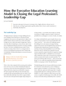How the Executive Education Learning Model Is Closing the Legal Profession’s Leadership Gap by Scott Westfahl Executive education for lawyers is proving to be a highly effective, efficient way to help lawyers and legal