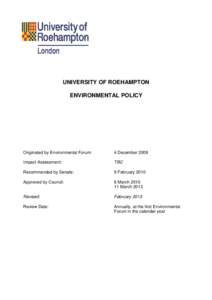 UNIVERSITY OF ROEHAMPTON ENVIRONMENTAL POLICY Originated by Environmental Forum:  4 December 2009