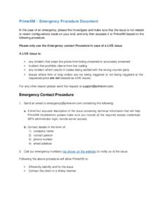 PrimeXM – Emergency Procedure Document In the case of an emergency, please first investigate and make sure that the issue is not related to recent configurations made on your end, and only then escalate it to PrimeXM b