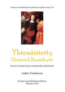 Suomen musiikkikirjastoyhdistyksen julkaisusarja 170  Yhtenäistetty Dieterich Buxtehude Teosten yhtenäistettyjen nimekkeiden ohjeluettelo