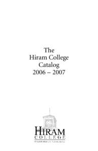 The Hiram College Catalog 2006 – 2007  The