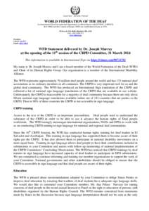 Legal Seat – Helsinki, Finland  WORLD FEDERATION OF THE DEAF An International Non-Governmental Organisation in official liaison with ECOSOC, UNESCO, ILO, WHO and the Council of Europe. WFD was established in Rome in 19